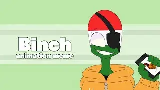 Binch // tweening animation meme (slight shitpost) [countryhumans]