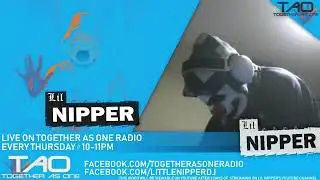 Lil Nipper - Together As One Radio (31.05.19)