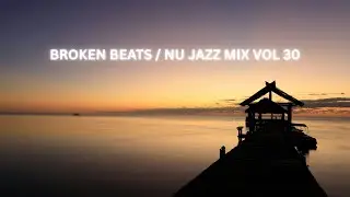BROKEN BEATS   NU JAZZ MIX VOL 30