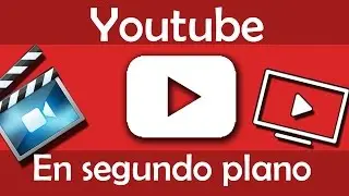 Como Reproducir Un Video De Youtube El Un Segundo Plano
