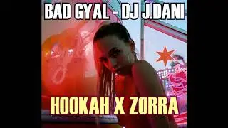 Bad gyal X Dj J.Dani -Hookah X
