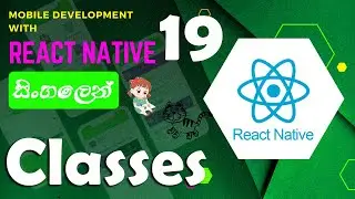 React Native Mobile app development | Sinhala - සිංහලෙන් | #19 Classes - Typescript