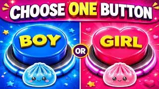 Choose One Button! Boy or Girl Edition 💙🎀 Test Your Luck | Quiz Vibe