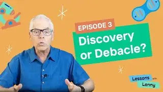 Episode 3: Discovery or Debacle?