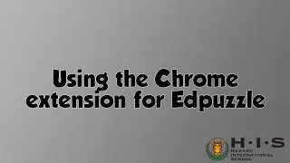 Edpuzzle-using the Chrome extension