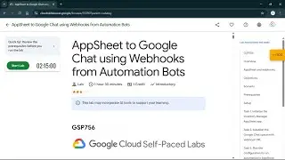 AppSheet to Google Chat using Webhooks from Automation Bots | #qwiklabs | #GSP756