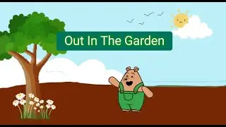 Out in the garden each fine day | Nursery Rhymes with Lyrics |