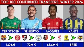 🔥 TOP 100 CONFIRMED TRANSFERS WINTER 2026 | FT. SEMENYO, TER STEGEN, KANTE, JACQUET.........