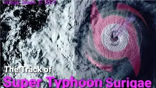 The Track of Super Typhoon SURIGAE(#BisingPH) 2021🟢E7.27🟢