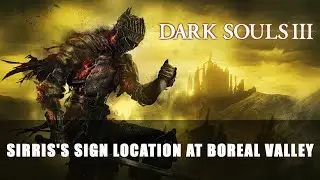 Dark Souls 3: Sirris's Sign Location at Boreal Valley
