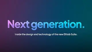 Next generation — the design & tech inside Elttob Suite
