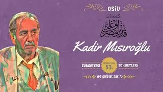 CS53 - Üstad Kadir Mısıroğlu - II. Abdülhamid Sene-i Devriye - Cumartesi Sohbetleri