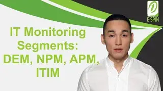 Understanding the Key Segments of IT Monitoring: DEM, NPM, APM, and ITIM