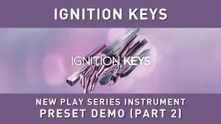 NATIVE INSTRUMENTS - IGNITION KEYS - Preset Demo (Part 2)