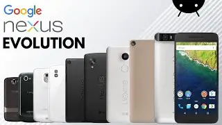 Evolution Of Google Nexus Series