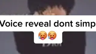 my voice reveal (dont simp) 😩