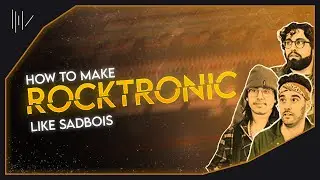 HOW TO MAKE A ROCKTRONIC REMIX LIKE SADBOIS | FL STUDIO TUTORIAL