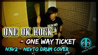 N3V2 -  One way ticket - ONE OK ROCK (Drum Cover)