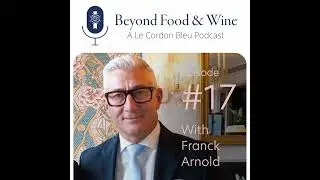 17. Beyond Food & Wine with Franck Arnold