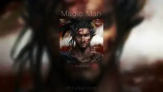 I Monster - Magic Man - Sped Up + Reverb + Lyrics