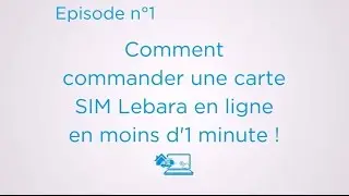 Lebara : Comment commander sa carte SIM gratuite en ligne !