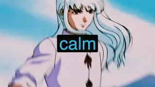 「calm😌🌿」a kite x berserk 「AMV/EDIT」