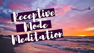 15 minute Guided Meditation for Receptive Energy