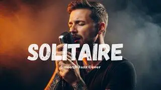 Solitaire – Carpenters | Emotional Jazz Cover (Late Night Lounge Version)