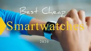 Top 5 CHEAP SMARTWATCHES 2020