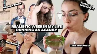 My first week back in business...A Realistic Week In My Life