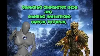 Changing Character Mesh & Sharing Animations (Unreal Tutorial)