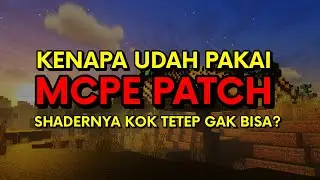 UDAH PAKE MCPE PATCH, TAPI KOK MASIH BANYAK SHADER YG GK BISA?