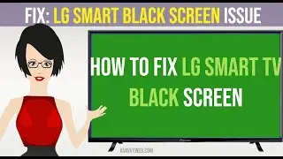 How to Fix LG Smart tv Black Screen Issue