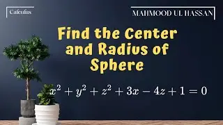 Find the Center and Radius of the Sphere | Mahmood Ul Hassan