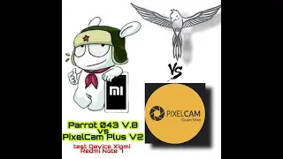 Google camera Parrot Versi 8 Vs PixelCam Plus V2+ Settingan Terbaik 2020 .