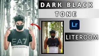 Dark Black Tone Literoom Photo Editing || Dark Black Tone कैसे दे अपने फोटो मे एक Click Me #editing