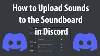 How to Upload Sounds to the Soundboard in Discord