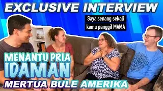 PRIA INDONESIA JADI MENANTU IDAMAN MERTUA BULE AMERIKA | INTERVIEW THE IN-LAWS | INTERRACIAL COUPLE