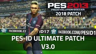 PES 2013[PC] | PES-ID Ultimate Patch v3.0 Full Preview | 2017/2018 Season Patch