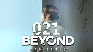 Beyond: Two Souls | 021 | Jenseits oder Leben? | Let´s Play | Nerday