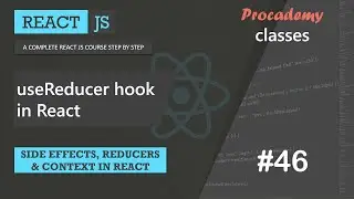 #46 useReducer hook in React | Side effect, Reducer and Context | A Complete React Course