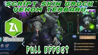 SCRIPT SKIN GROCK VENOM TERBARU FULL EFFECT MOBILE LEGEND
