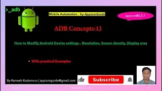 #13 ADB Concepts | How to Modify Android Device settings – Resolution, Screen density, Display area