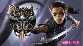 [With E] Baldure's Gate 3 #034