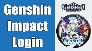 Genshin Impact Login 2021 | GenshinImpact.com Account Login Help | Mihoyo Sign In