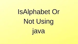 Is alphabet or not --using java