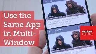 Run the Same App Twice in Android Nougat's Multi-Window Mode [How-To]