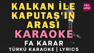 Kalkan İle Kaputaş'ın Arası – Türkü Karaoke | Altyapısı ve Sözleriyle (Lyrics) - Fa