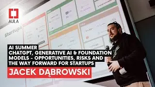 Aula Polska #181: Jacek Dąbrowski — AI summer. ChatGPT, generative AI & foundation models.