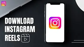 How to Download Instagram Reels in 2024 (Easy Steps)